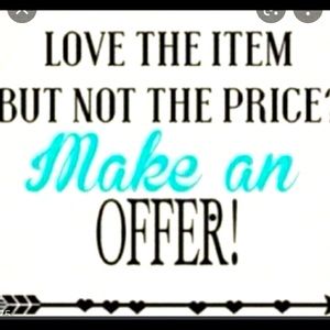 Make me an offer! All offers may be accepted or countered!